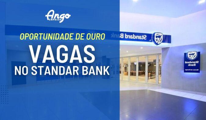 Mais de 15 Vagas no STANDARD BANK em Angola