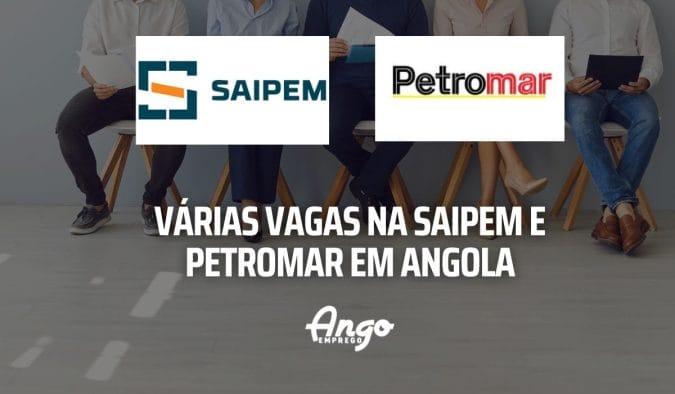 Saipem e Petromar oferecem mais de 24 Vagas de Emprego para Profissionais Angolanos